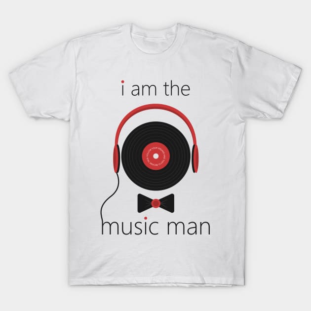 The Music Man T-Shirt by edycibrian